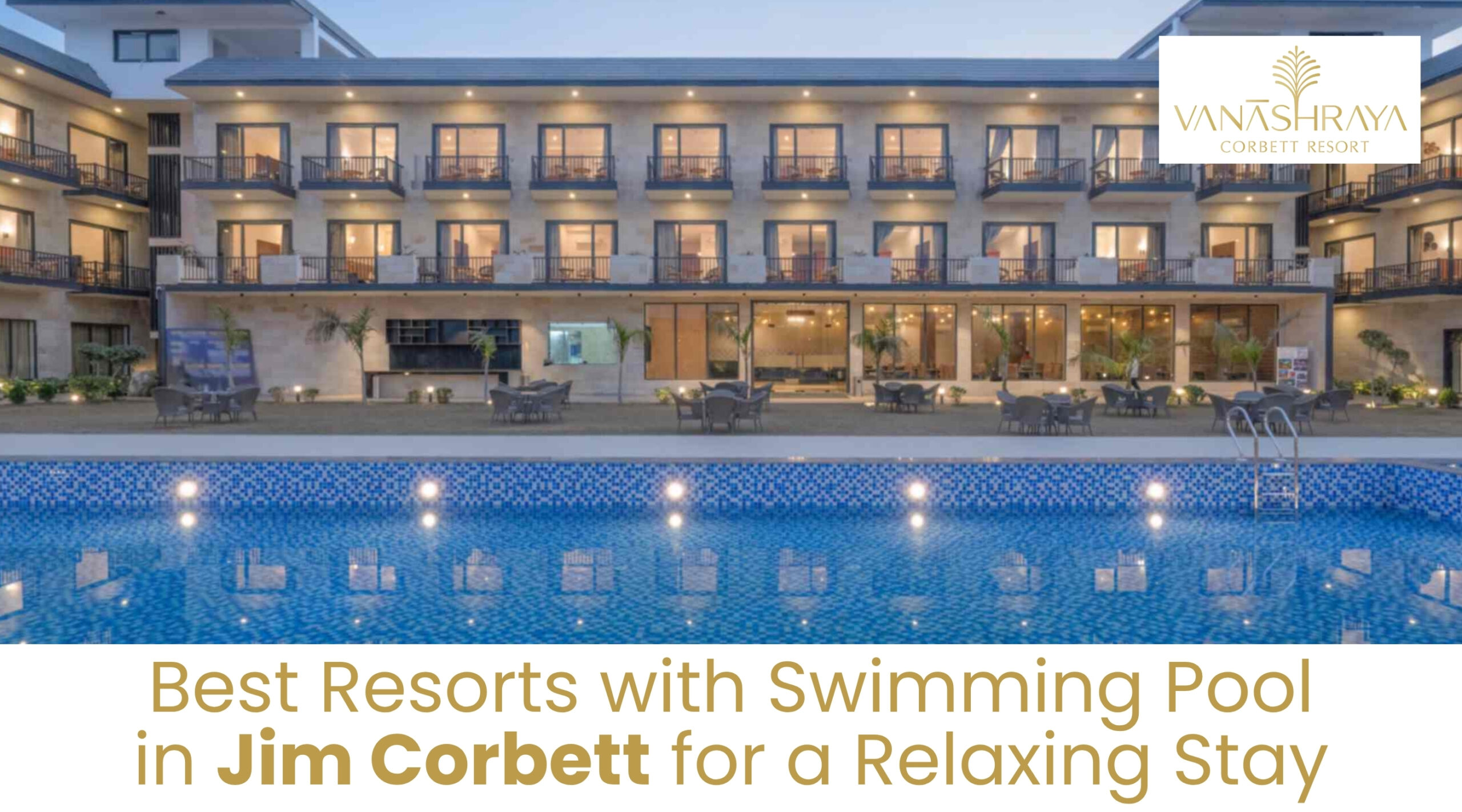Best Resorts with Swimming Pool in Jim Corbett for a Relaxing Stay