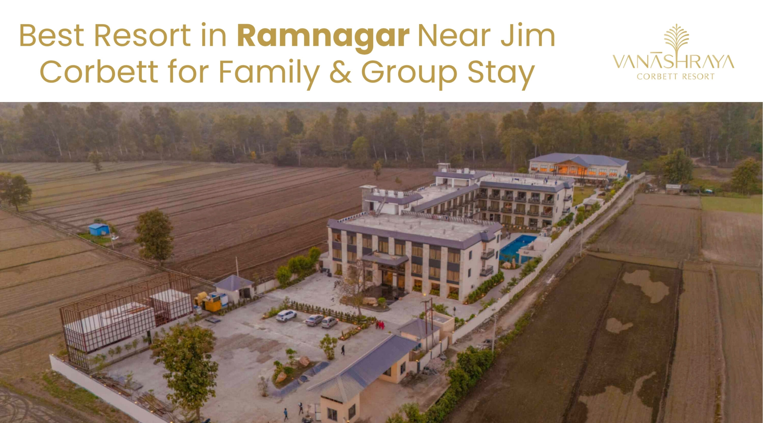 Best Resort in Ramnagar Near Jim Corbett for Family & Group Stay